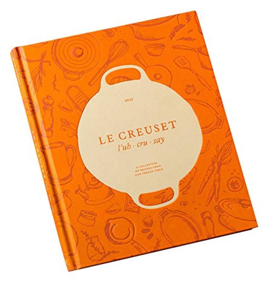 Le Creuset Recipe Book: Complete French Cooking Guide