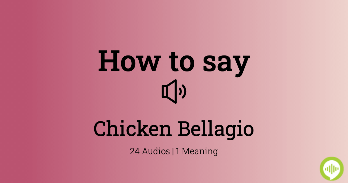 Master Chicken Bellagio Pronunciation: Easy Guide