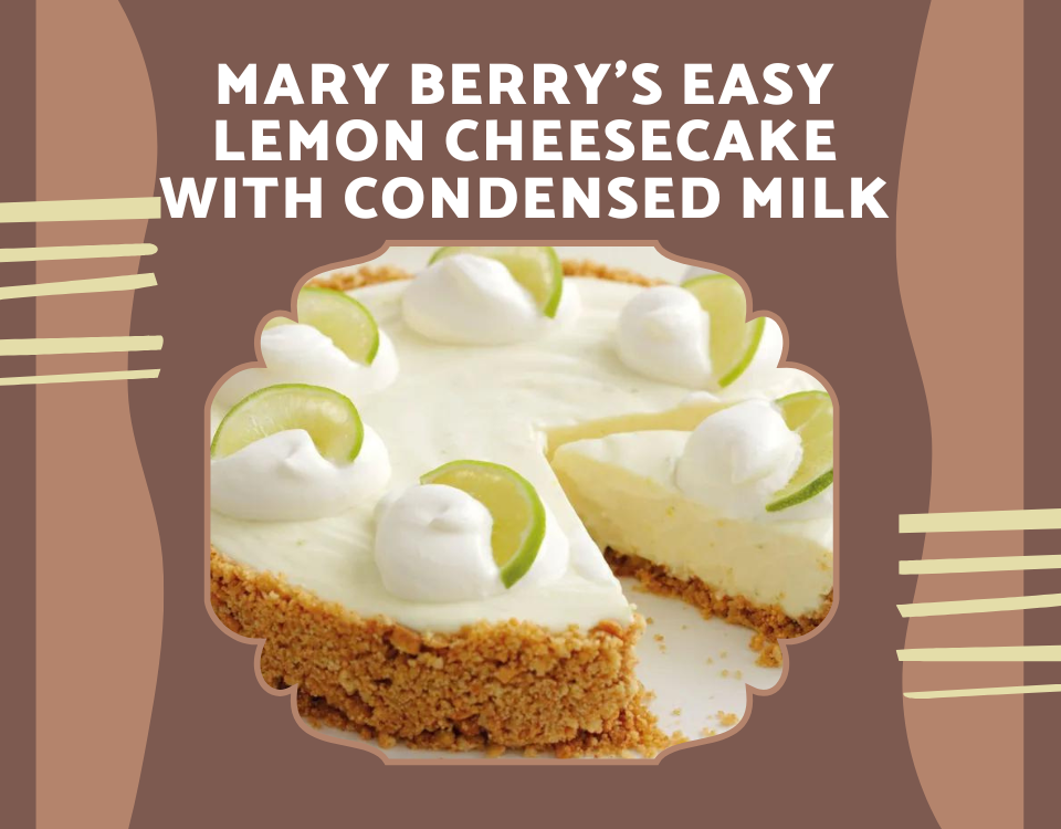 Mary Berry Lemon Cheesecake with Condensed Milk