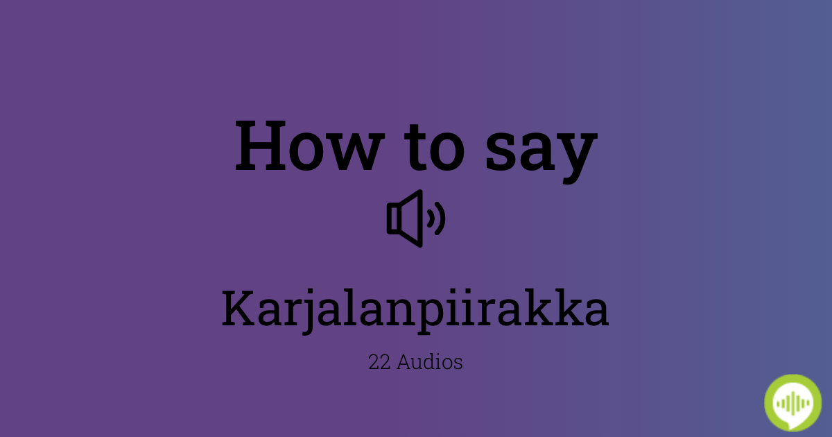 How to Pronounce “karjalanpiirakka” – Finnish Guide